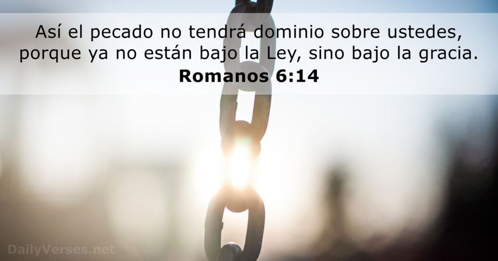 ¿Cómo el pecado no tendrá dominio sobre ustedes? (Ro. 6:14 NVI) romanos 6 14